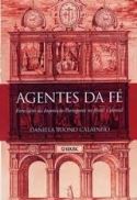 Capa de 'Agentes da F - Familiares da Inquisio Portuguesa no Brasil Colonial'