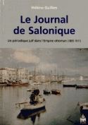 Capa de 'Le Journal de Salonique - Un priodique juif dans l'Empire ottoman (1895-1911)'